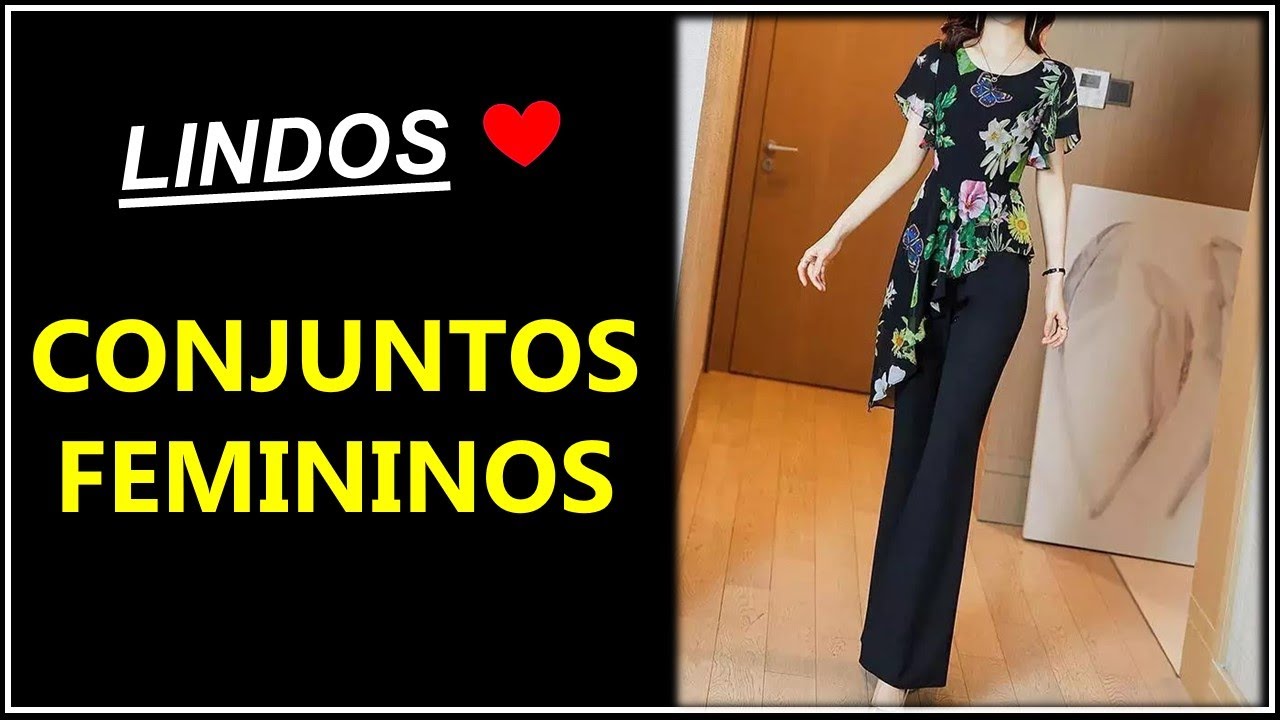 45 Modelos Belíssimos de Conjuntos Femininos - Moda Feminina 💕