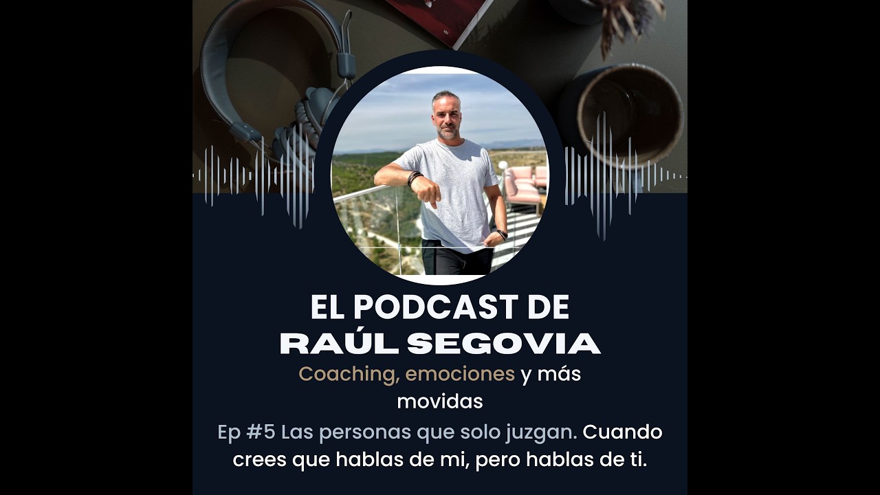 EP#5 Las personas que solo juzgan