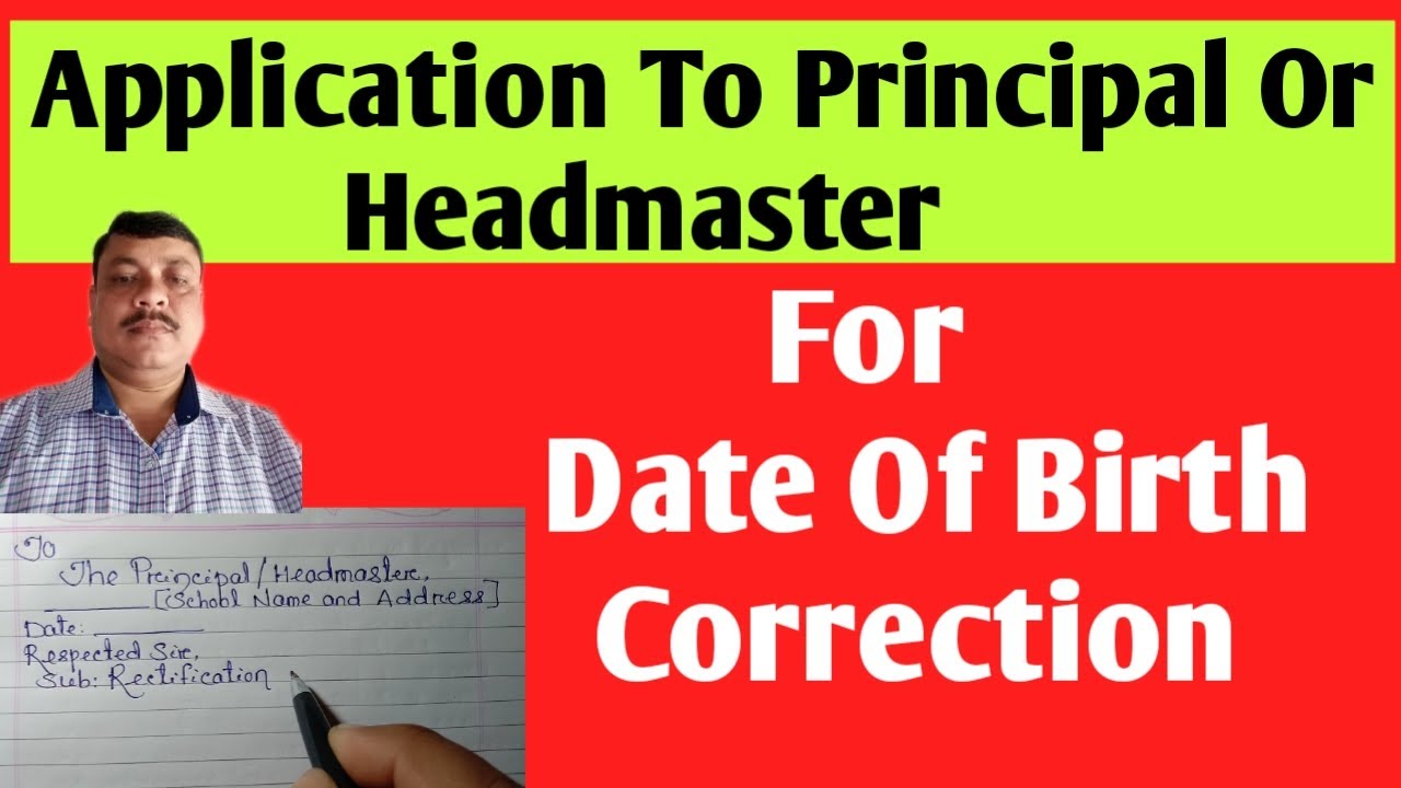 Application To Principal/Headmaster For D.O.B. Correction | Date Of Birth Correction Letter |
