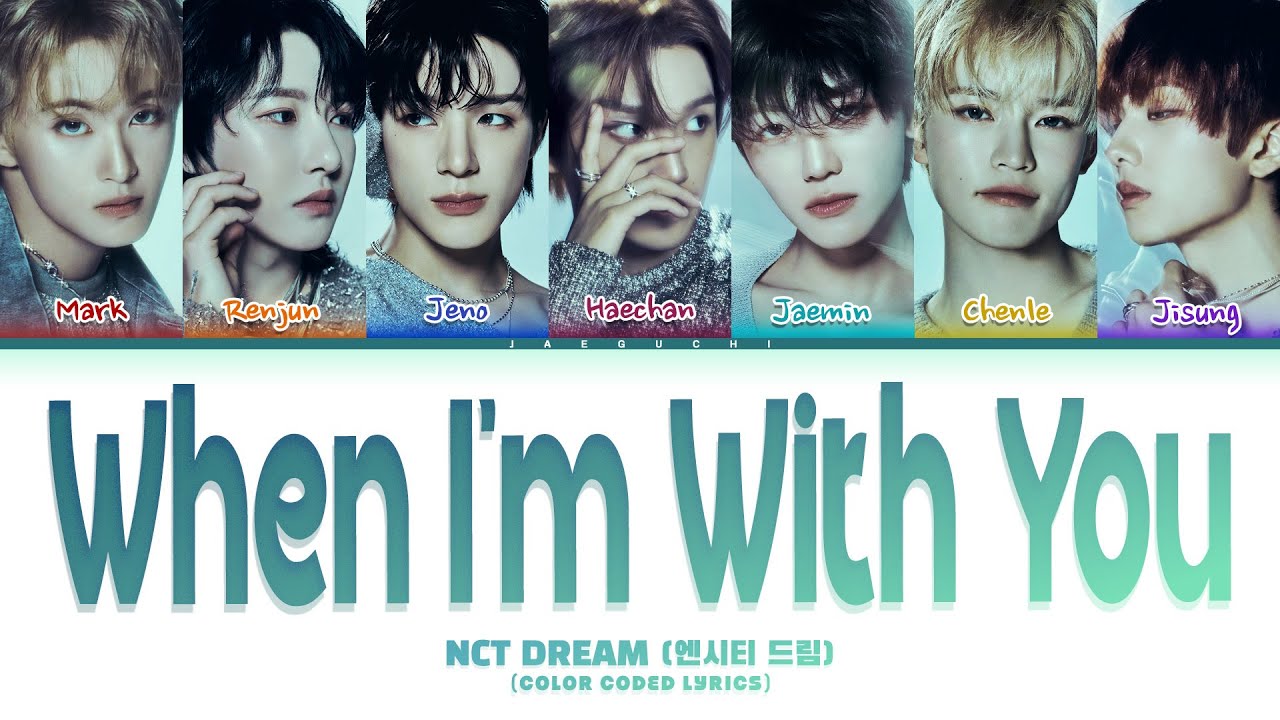 NCT DREAM (엔시티 드림) 'When I'm With You' (Color Coded Lyrics)