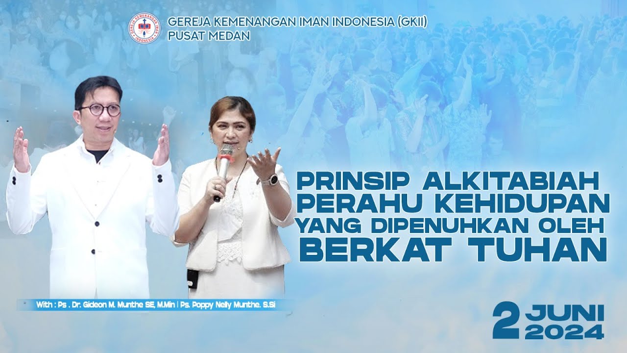 IBADAH RAYA UMUM GKII PUSAT MEDAN | MINGGU, 02 JUNI 2024 | PS. DR. GIDEON M.MUNTHE SE, M.MIN