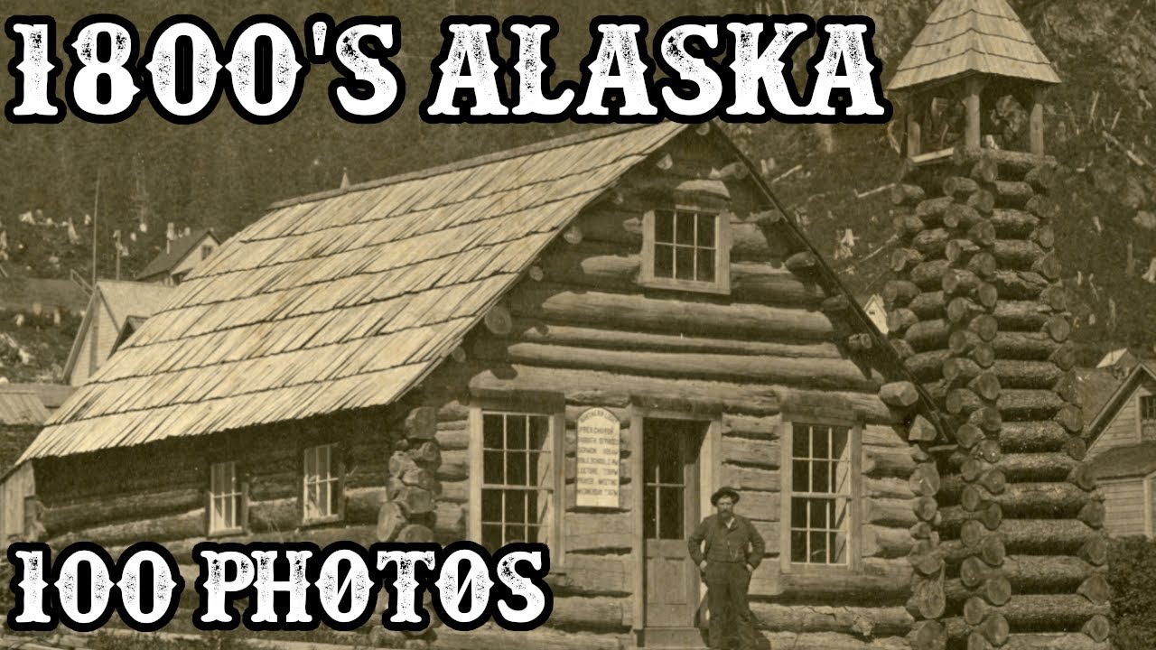100 Photos of Alaska in the 1800s