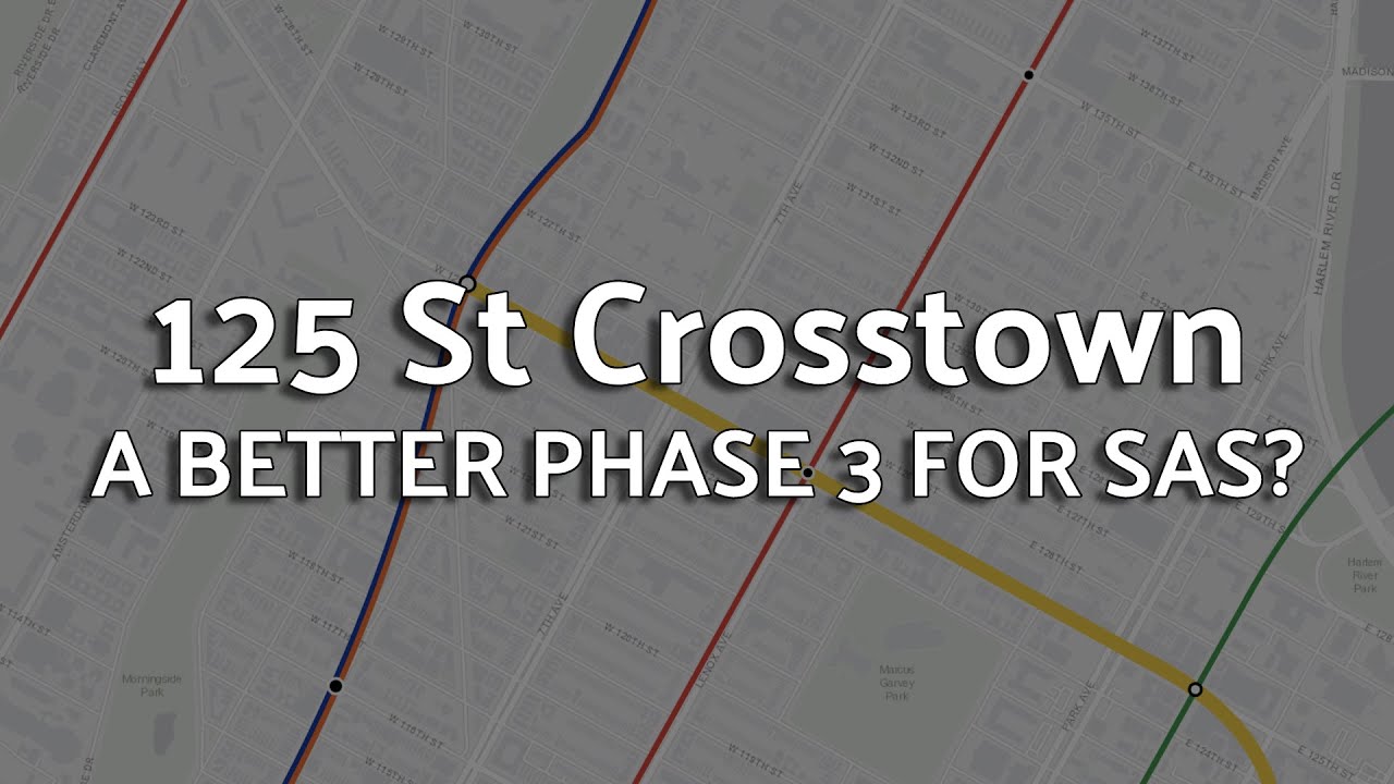 125 St Crosstown Subway - A Better Phase 3 For SAS?