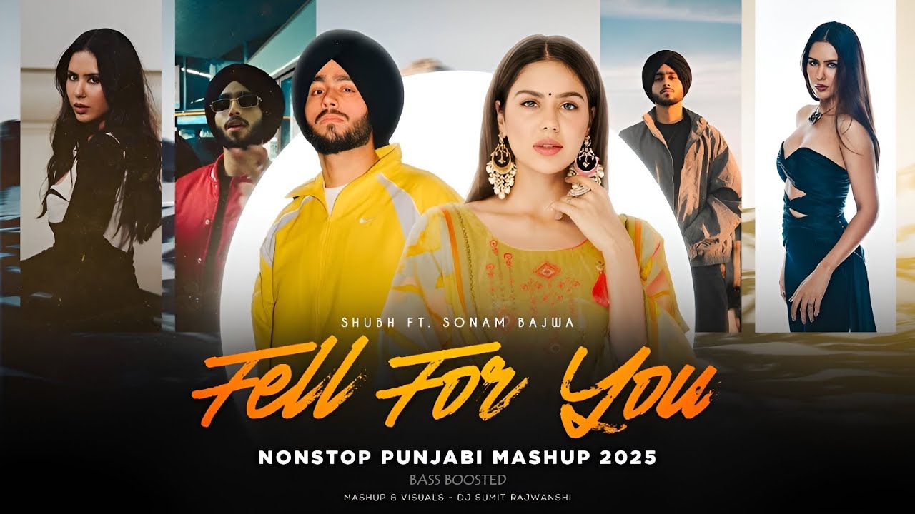 Fell For You - Nonstop Punjabi Mashup | Bass Boosted | Shubh Ft. Sonam Bajwa | DJ Sumit Rajwanshi