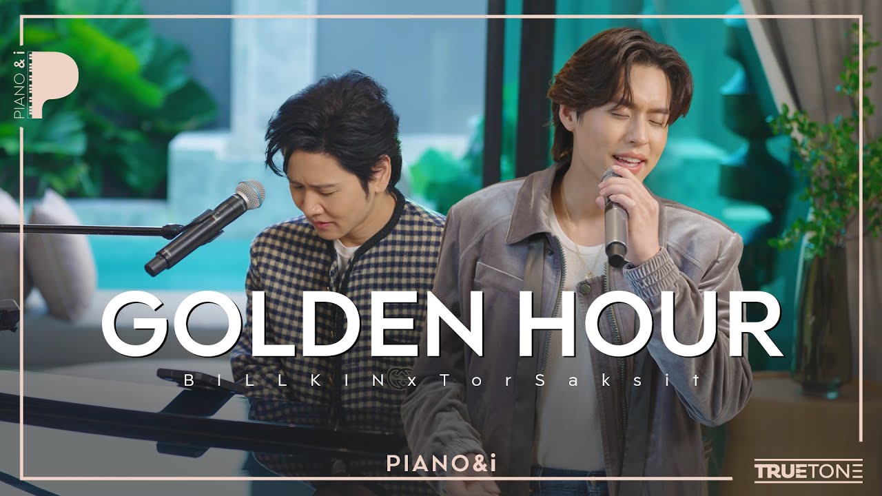Golden Hour | Billkin บิวกิ้น x TorSaksit (Piano & i Live)