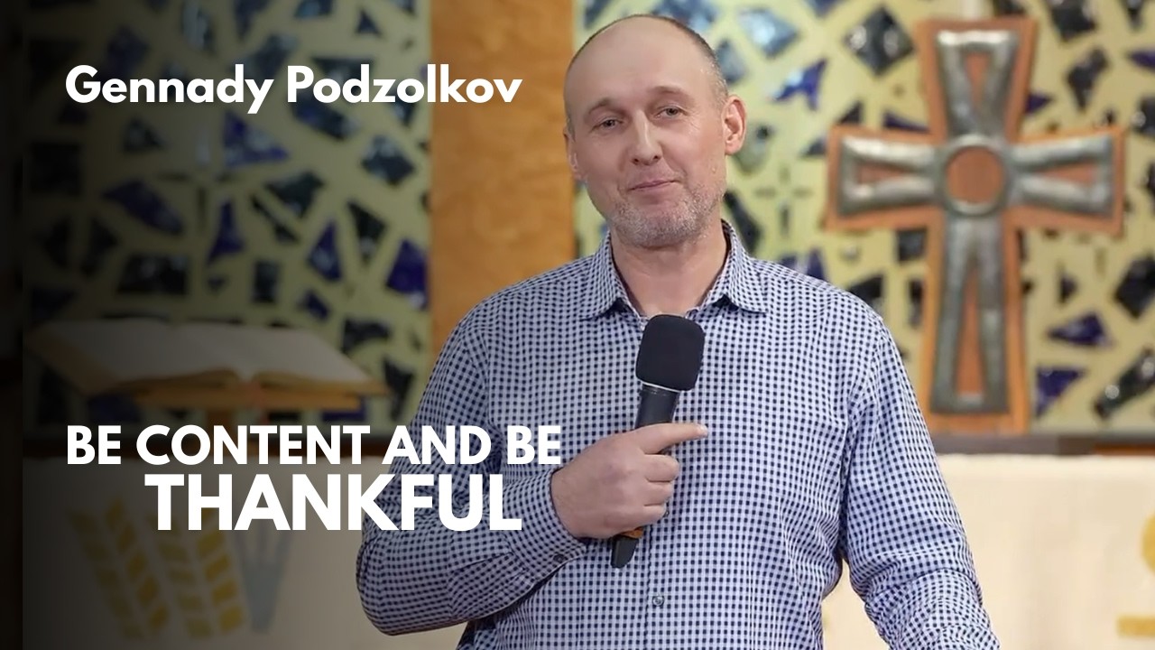 Be Content and Be Thankful | Gennady Podzolkov