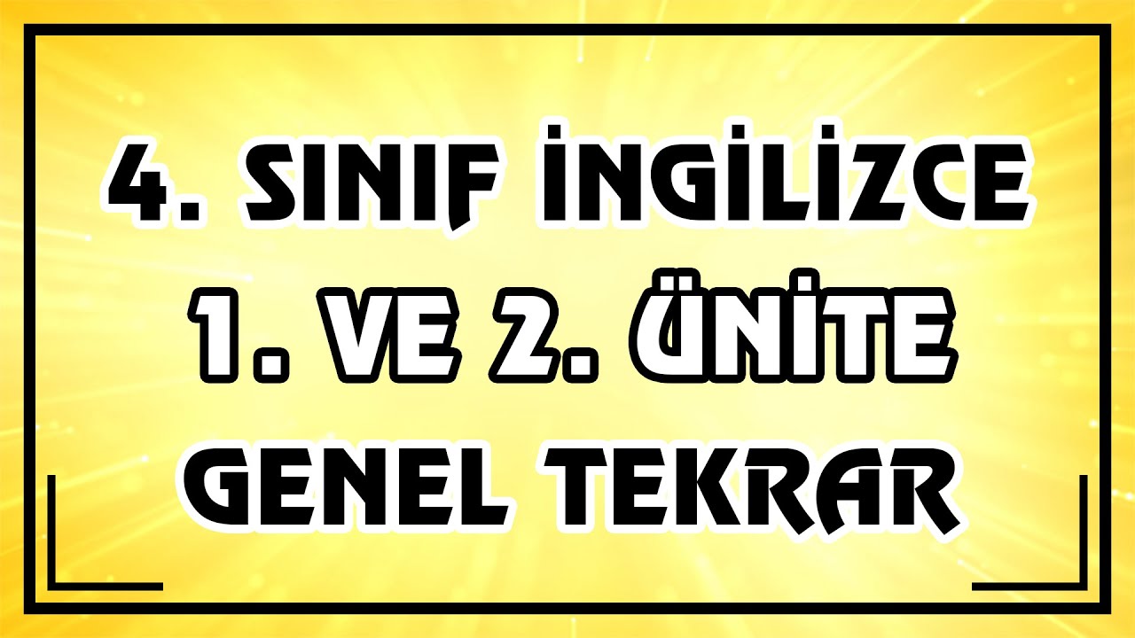 4.Sınıf İngilizce 1. Ve 2. Ünite Geniş Özeti | Canlı, Kapsamlı Ve Anlaşılır Anlatım