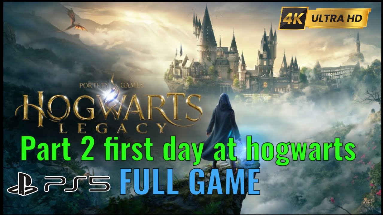 Hogwarts Legacy Part 2 First day Full Gameplay Walkthrough (FULL GAME SERIES) | PS5 Pro 4K