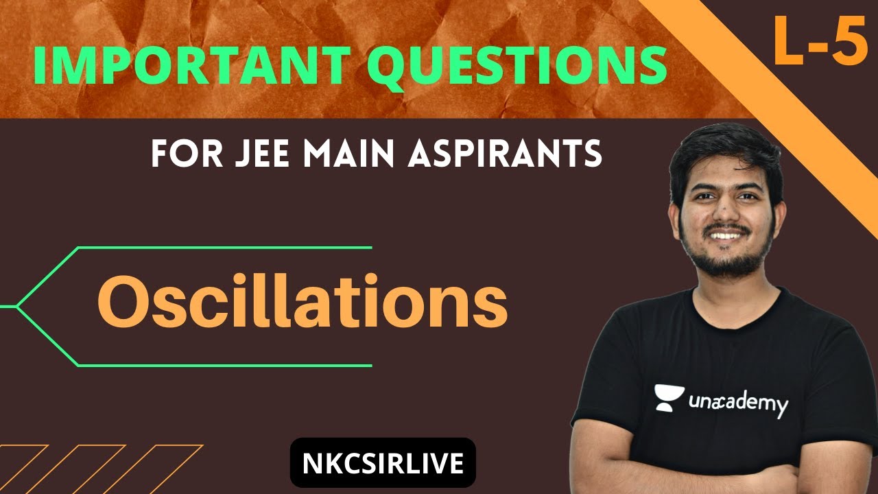 OSCILLATIONS VERY IMPORTANT PRACTICE QUESTIONS FOR JEE MAIN 2022 BY Hemant Sir
