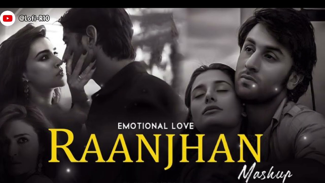 Raanjhan Emotional Love Mashup ❤️ | Sad Romantic Hindi Songs 2026