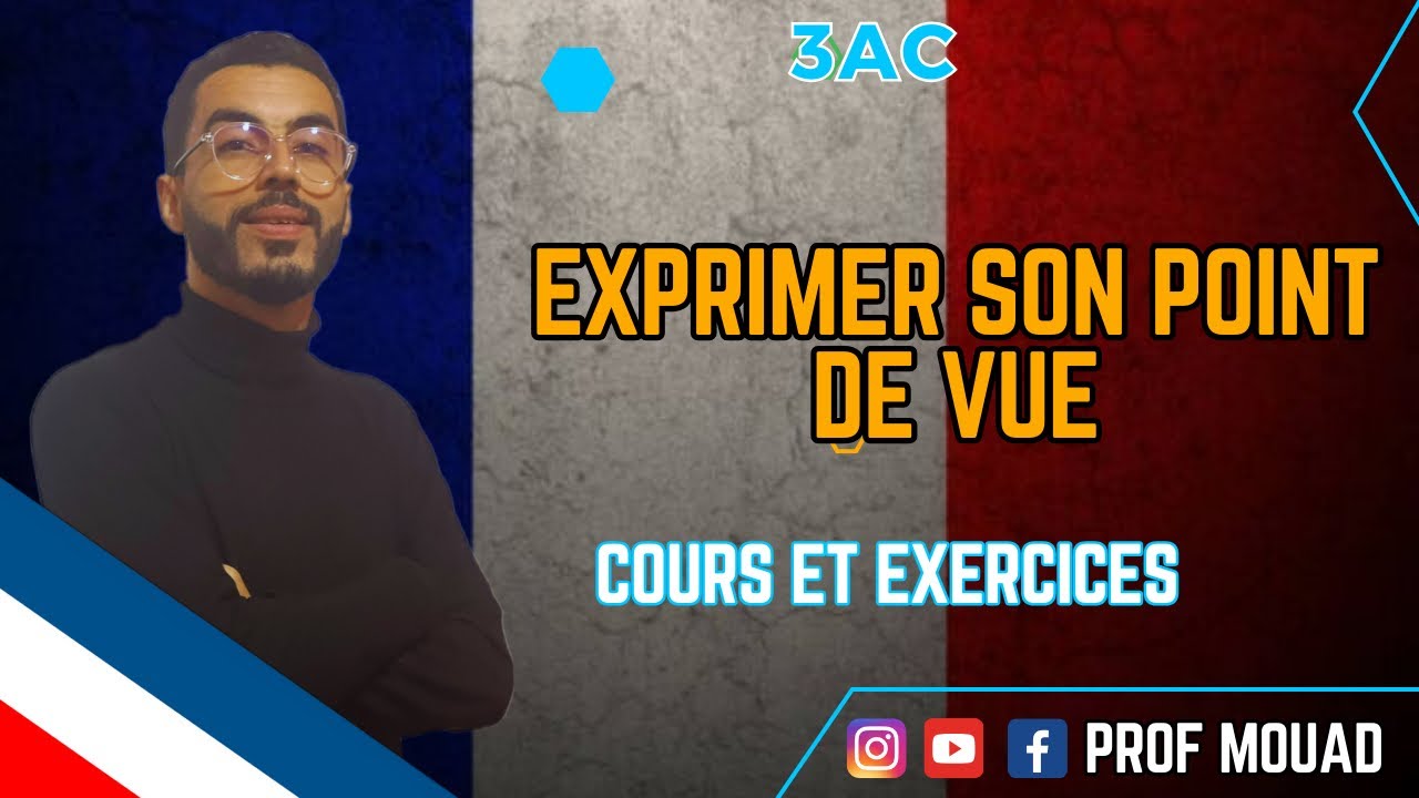 3AC: Exprimer son point de vue (cours et exercices)
