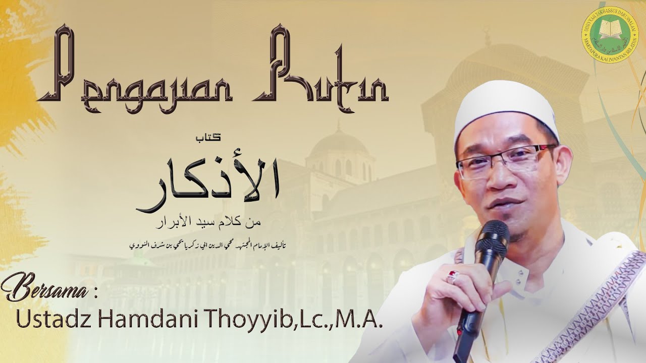 Kajian Kitab Adzkar | Ustadz Hamdani Thoyyib,Lc.,M.A. | 06 Maret 2026