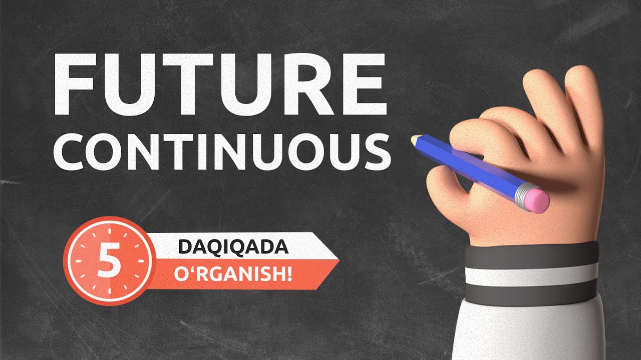 Future Continuous Tense (kelasi davomiy zamon)