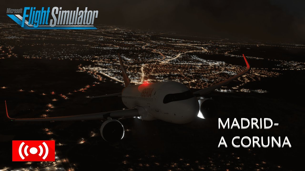 Microsoft Flight Simulator 2020 Madrid A Coruna Part1 IB522 A320Neo