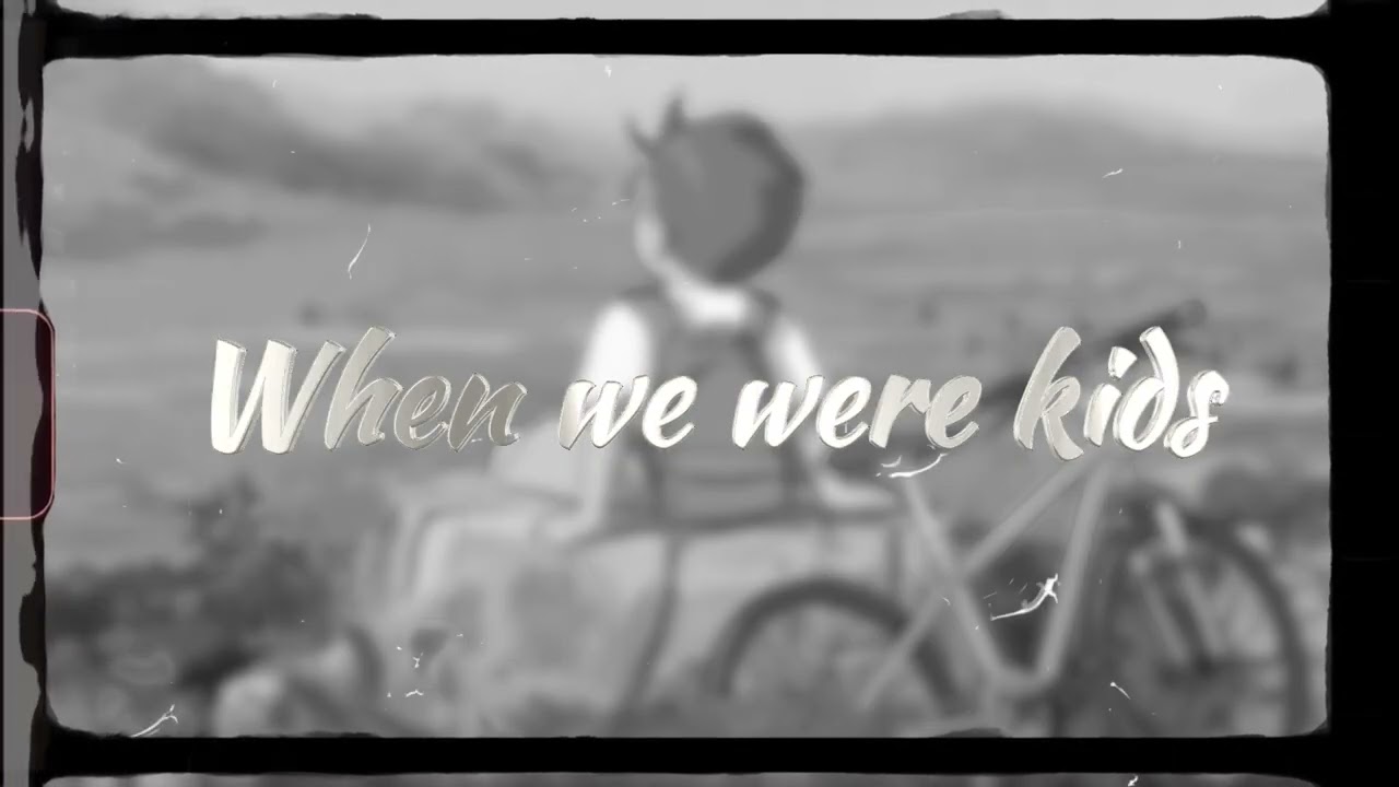 When we were kids | Innocence Of Childhood | LostBrad
