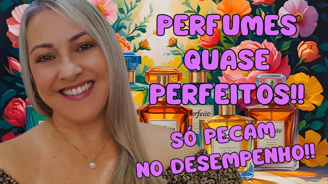 Perfumes Quase Perfeitos - Pecam No Desempenho!!