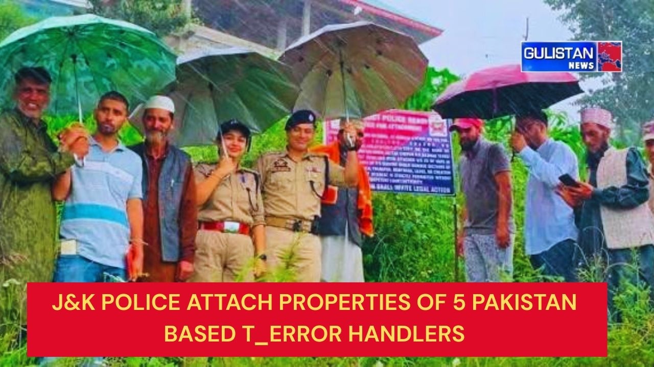 J&K Police Attach Properties of 5 Pakistan Based T_error Handlers