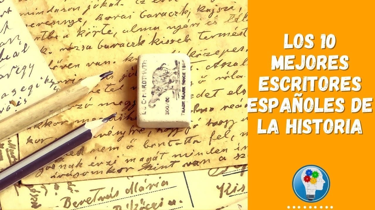 Los 10 MEJORES ESCRITORES ESPAÑOLES  de la historia