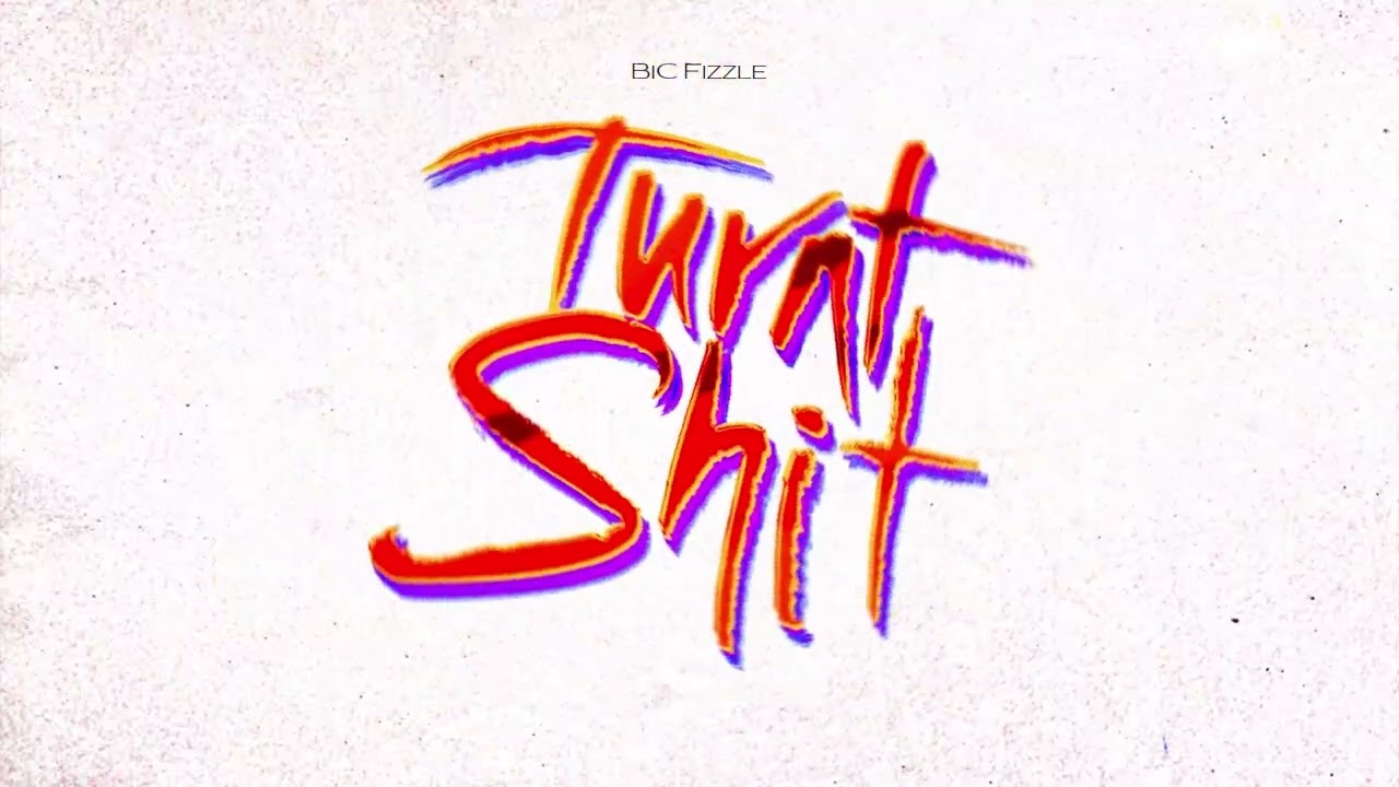 BiC Fizzle - Turnt Sh*t [Official Audio]