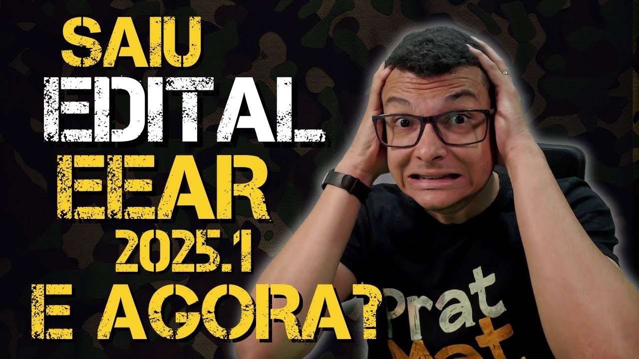 SAIU O EDITAL DA EEAR 2025.1!! MUDANÇAS?