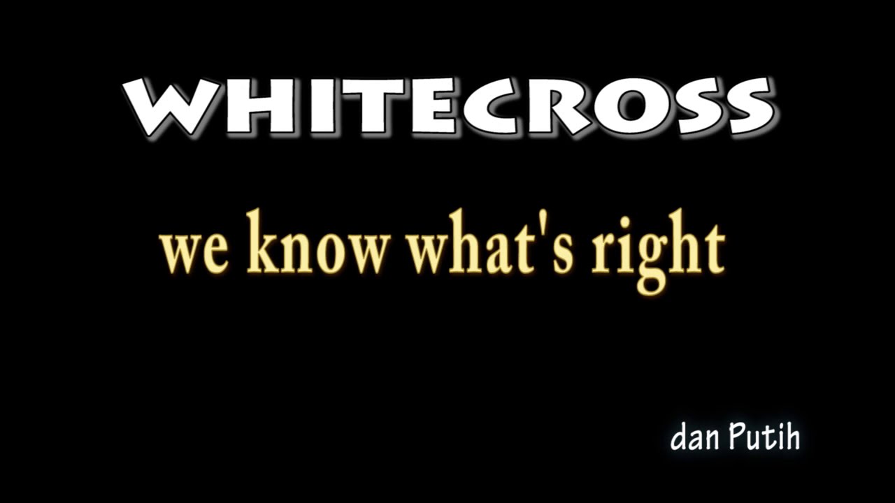 whitecross  ~ we know what's right (lyrics)