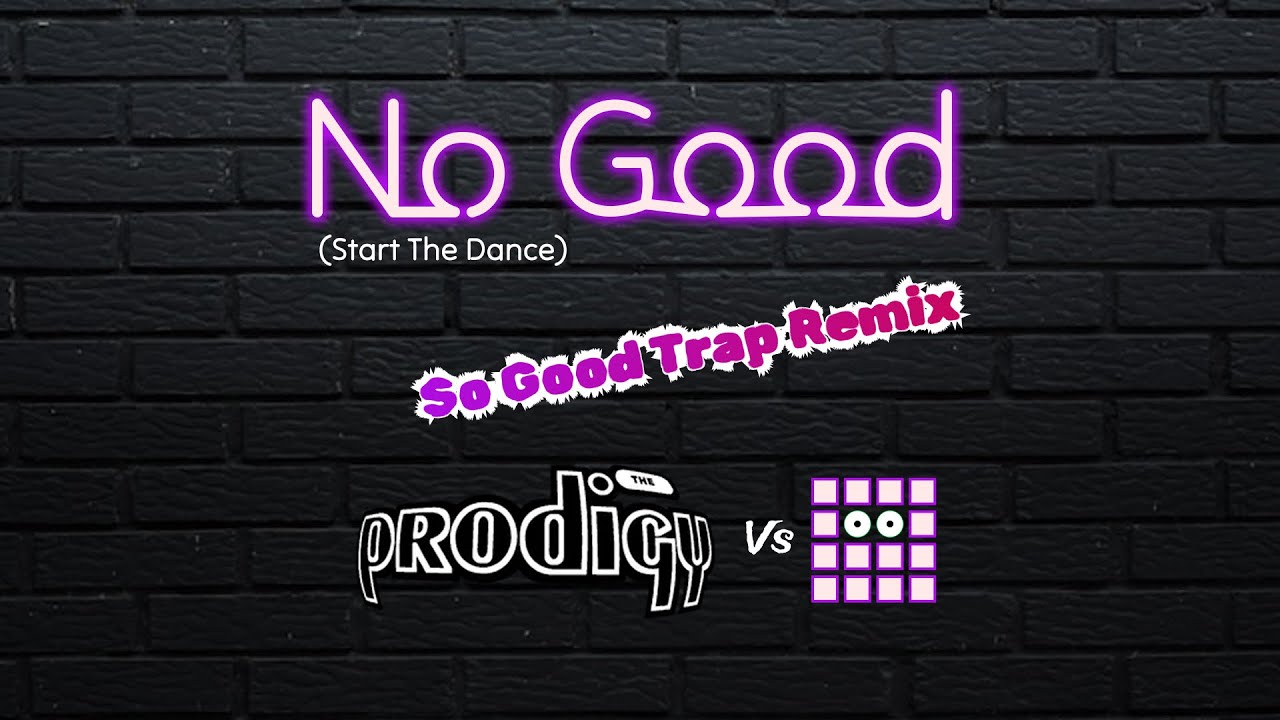 The Prodigy - No Good Start The Dance | Rambunctious Beats So Good Trap Remix