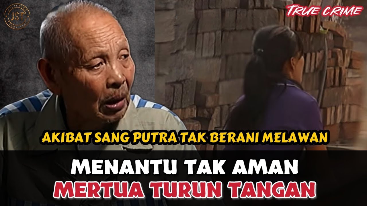 #JST130 | MENANTU TAK AMAN, MERTUA TURUN TANGAN | AKIBAT SANG PUTRA TAK BERANI MELAWAN