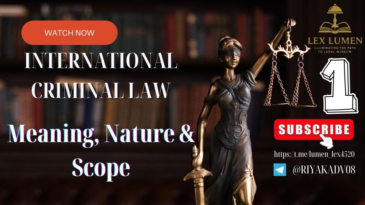 🌍 Lecture 1 ⚖️ International Criminal Law | Meaning, Nature & Scope | Adv. Riya Khanna