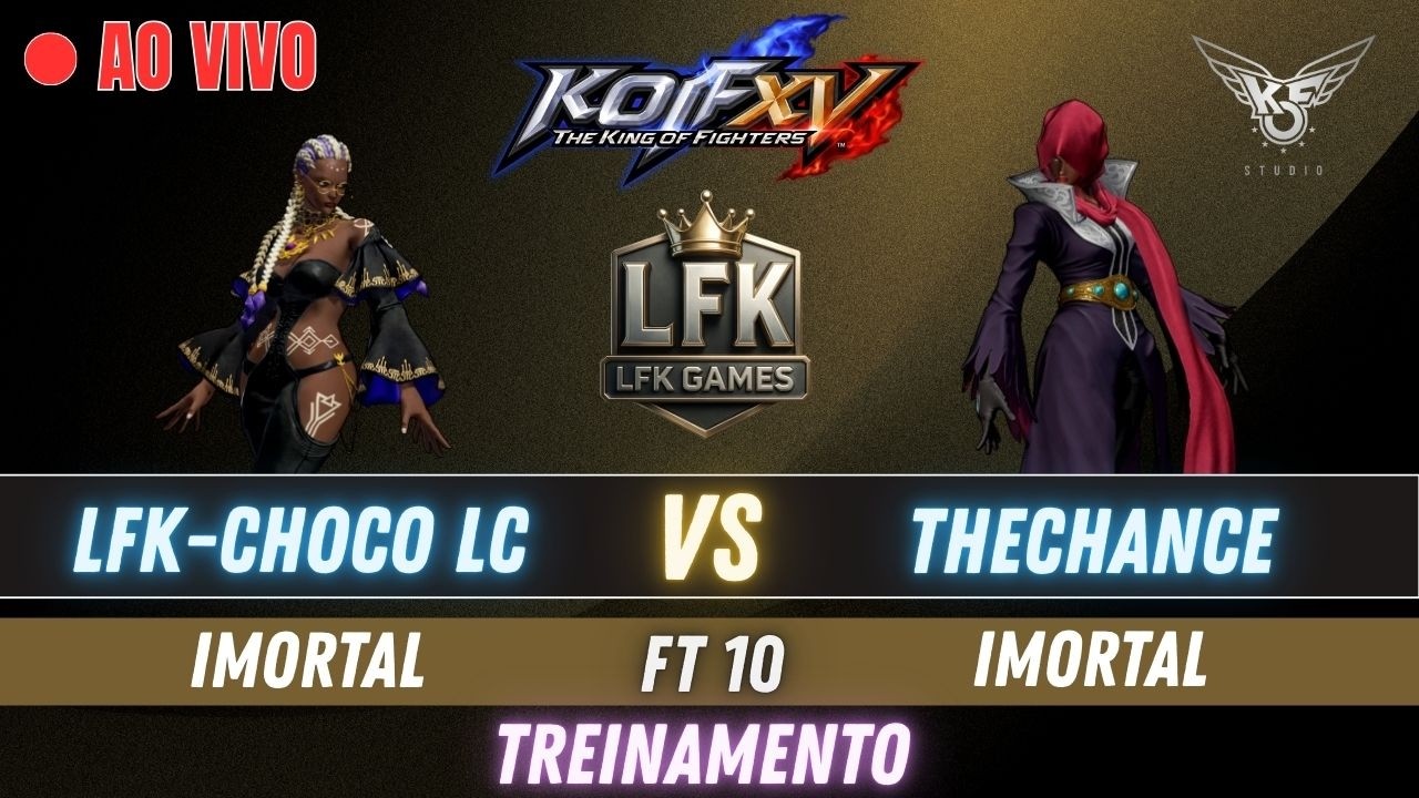 🛑KOF XV - LFK-CHOCO LC 🆚 THECHANCE - FT 10