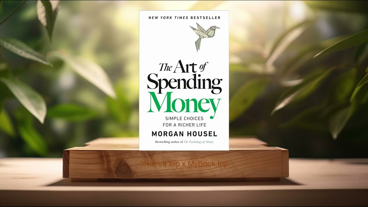 [Review] The Art of Spending Money: Simple Choices for a Richer Life (Morgan Housel) Summarized
