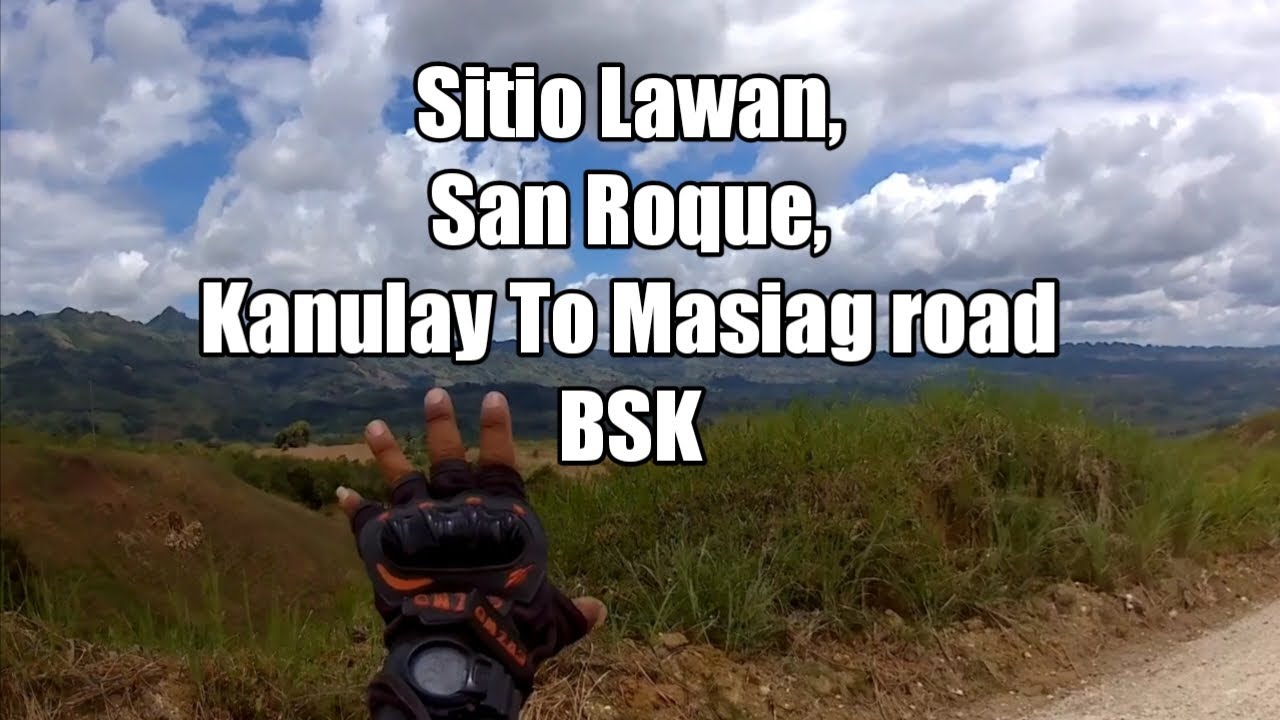kanulay To Masiag Road