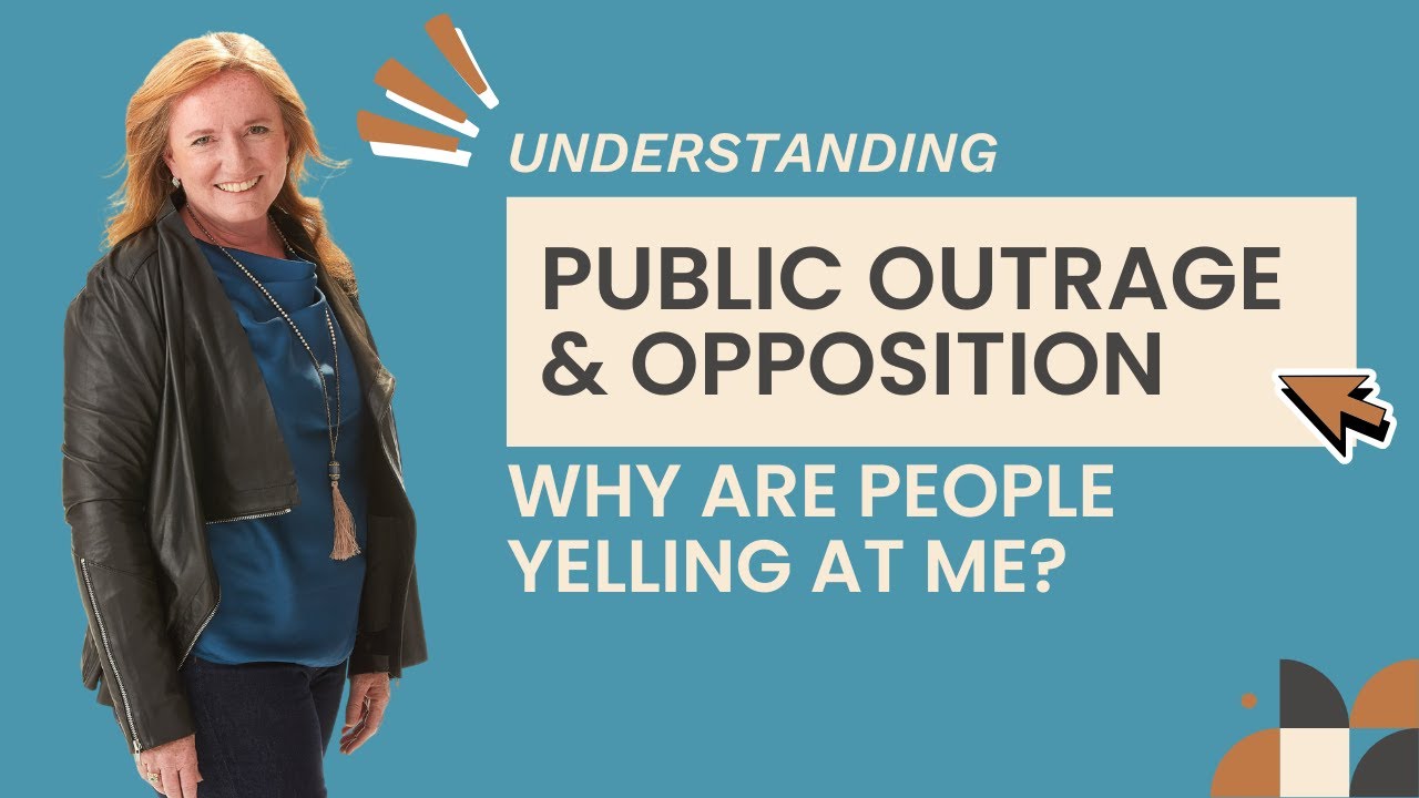 Understanding Public Outrage & Opposition | Why Are People Yelling at Me?