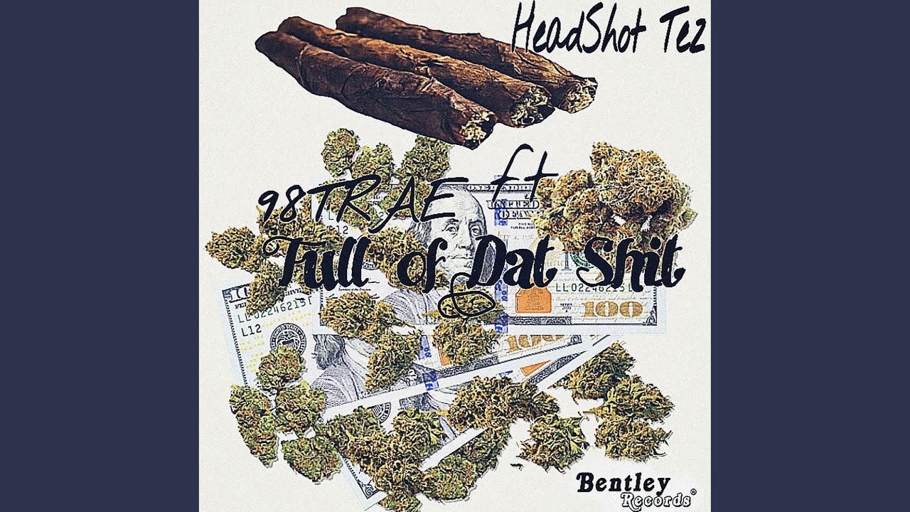 Full of Dat Shit
