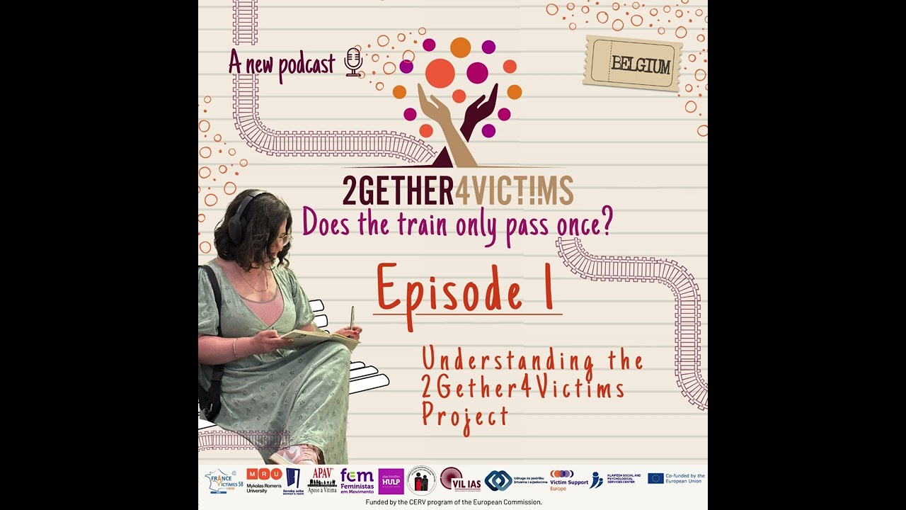 2Gether4Victims Podcast - Ep. 1: Understanding the 2Gether4Victims Project