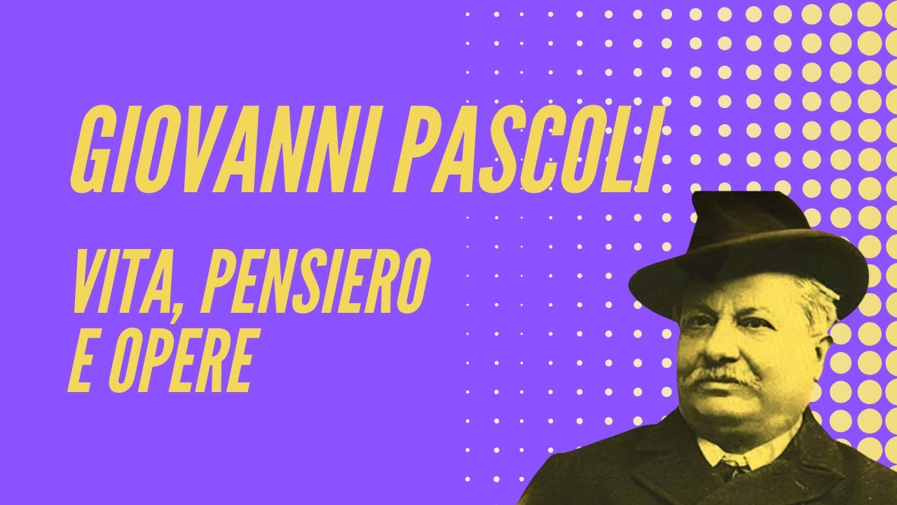 Giovanni Pascoli: vita, pensiero e opere