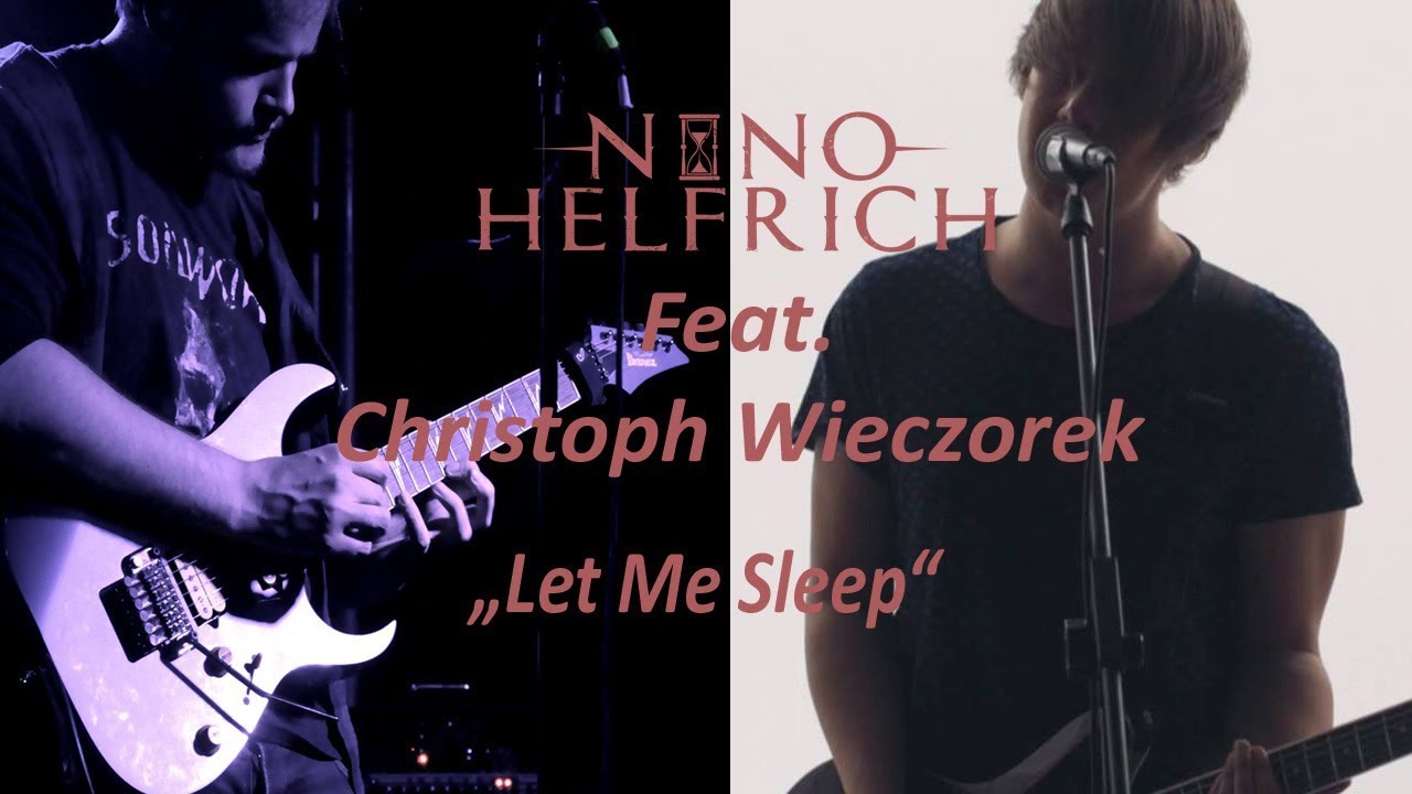 NINO HELFRICH - LET ME SLEEP feat. CHRISTOPH WIECZOREK (ANNISOKAY) | Music Video