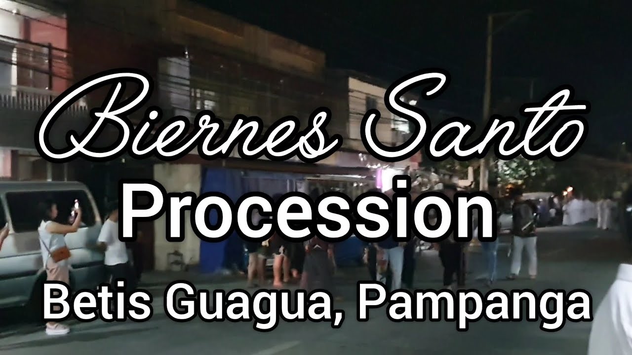 BEIRNES SANTO PROCESSION: BETIS GUAGUA, PAMPANGA