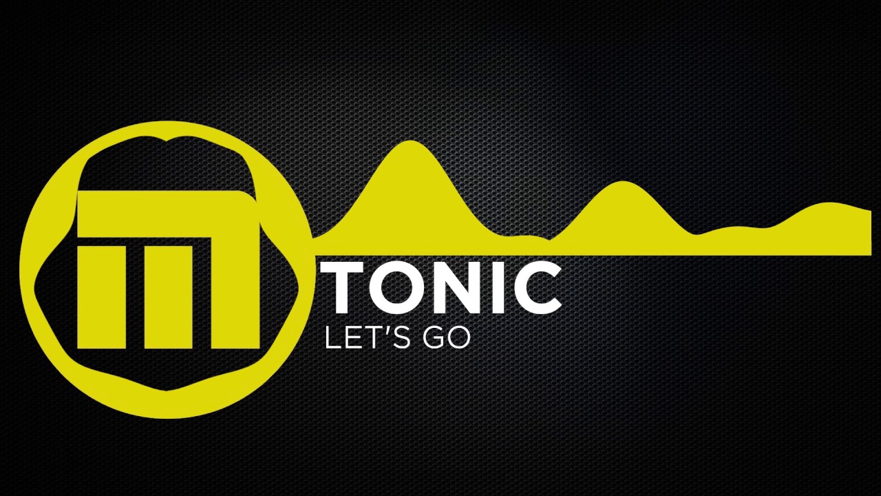 [Bounce] - Tonic - Let's Go [Madmutant Release]