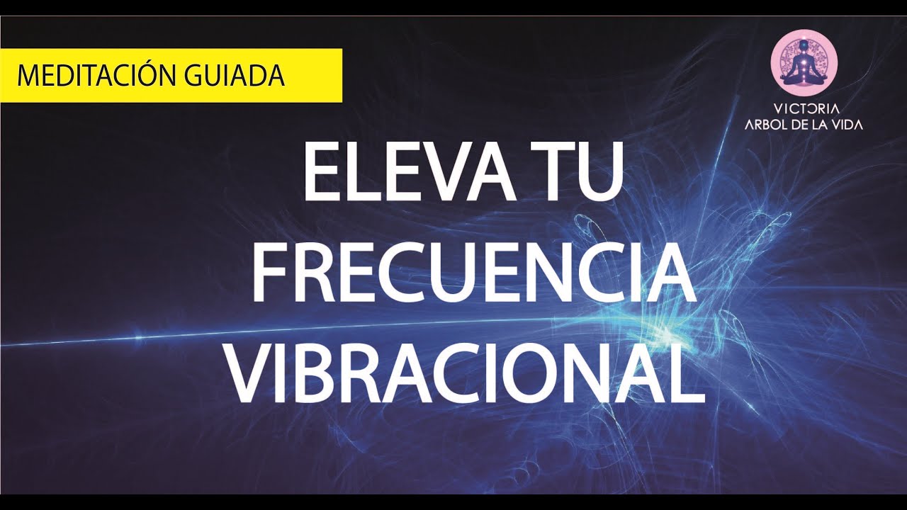 ✨MEDITACIÓN GUIADA PARA ELEVAR TU FRECUENCIA VIBRACIONAL✨Victoria Arbol de la Vida✨