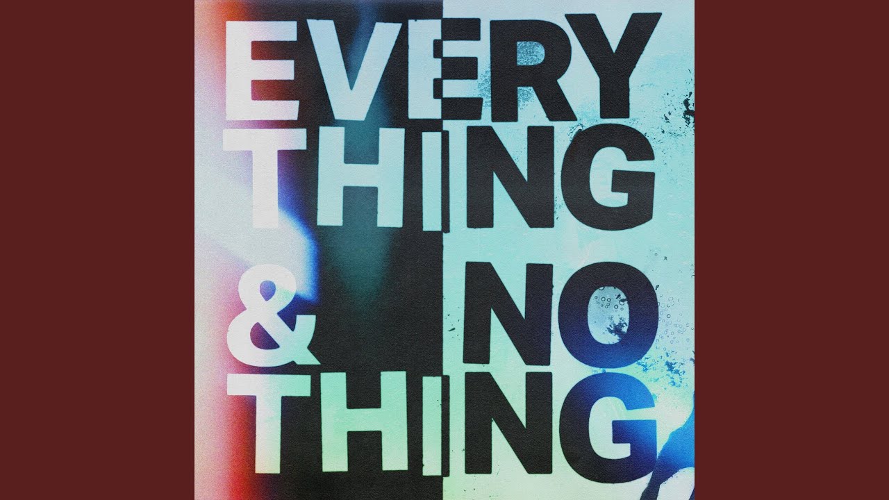 Everything + Nothing