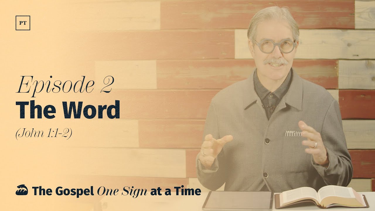 002. The Word (John 1:1-2) | Paul Tripp's Weekly Gospel of John Study
