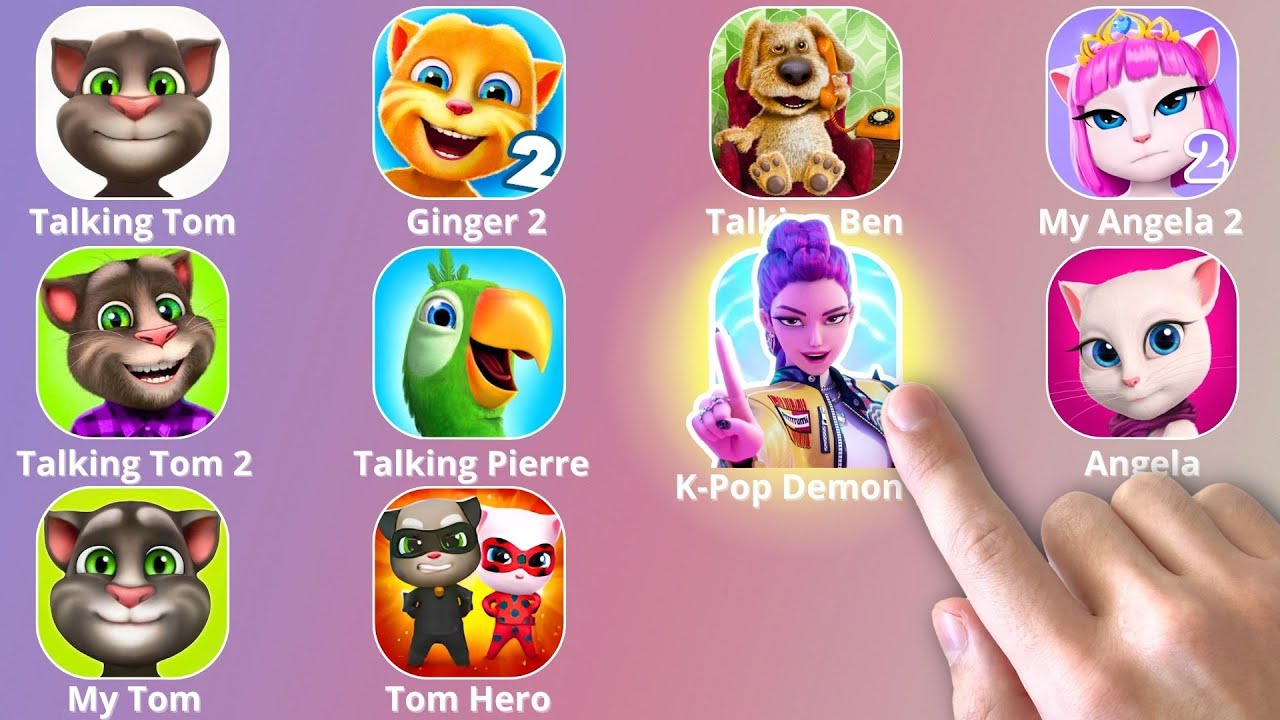 Talking Tom,Talking Ben,KPop Demon Hunters,Roblox,My Tom,My Talking Angela 2,Tom Hero Dash,Ladybug