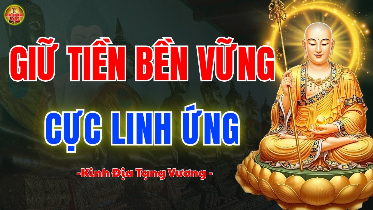 Kinh Địa Tạng Bồ Tát Dạy Vì Sao Làm Ra Tiền Nhưng Vẫn Trắng Tay 🙏 Nghiệp Hay Do Tâm?