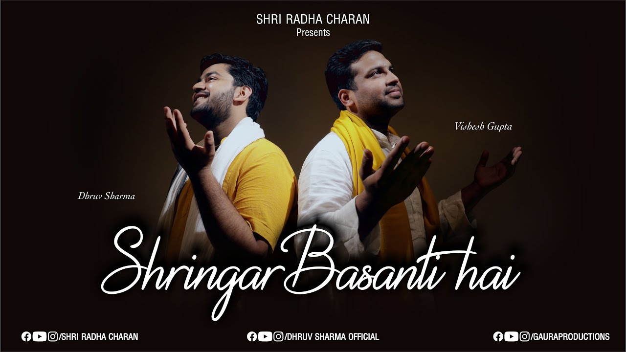 Shyama Shyaam Saloni Soorat ko Shringaar Basanti Hai | Vishesh Gupta & Dhruv Sharma | Basant Panchmi