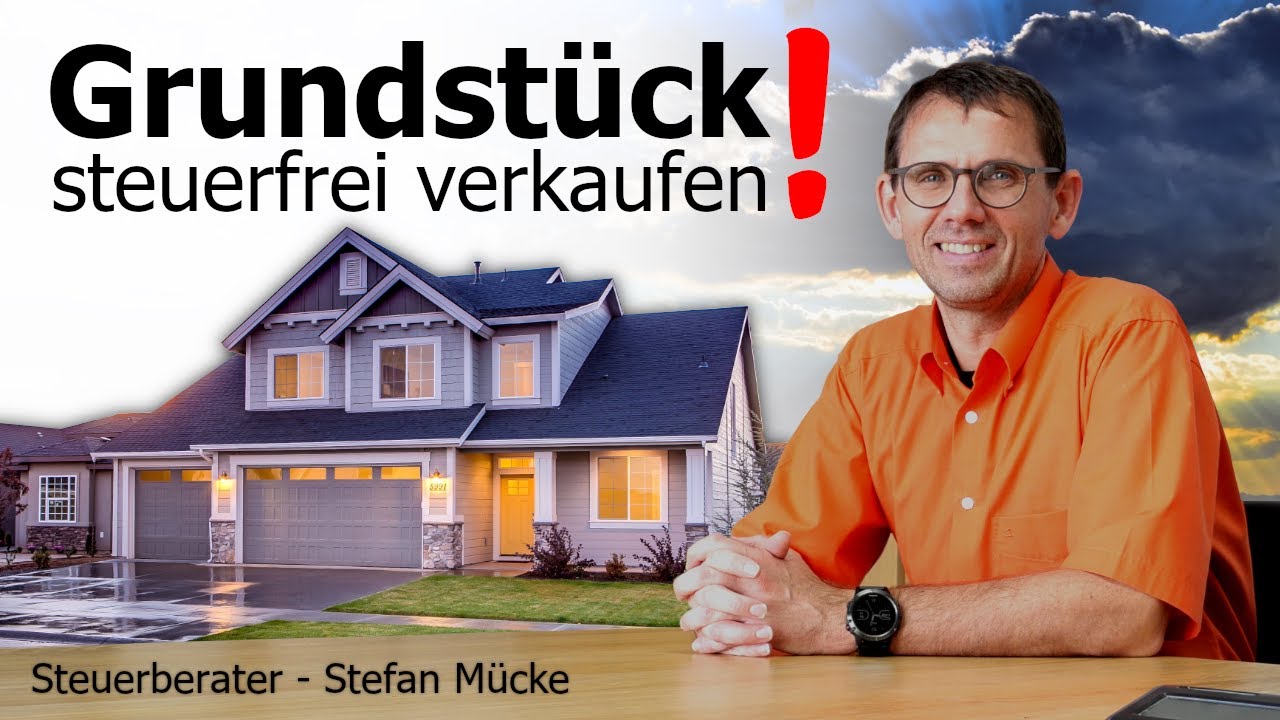 Wie verkaufen Sie STEUERFREI Ihr Grundstück? Darauf müssen Sie unbedingt achten!