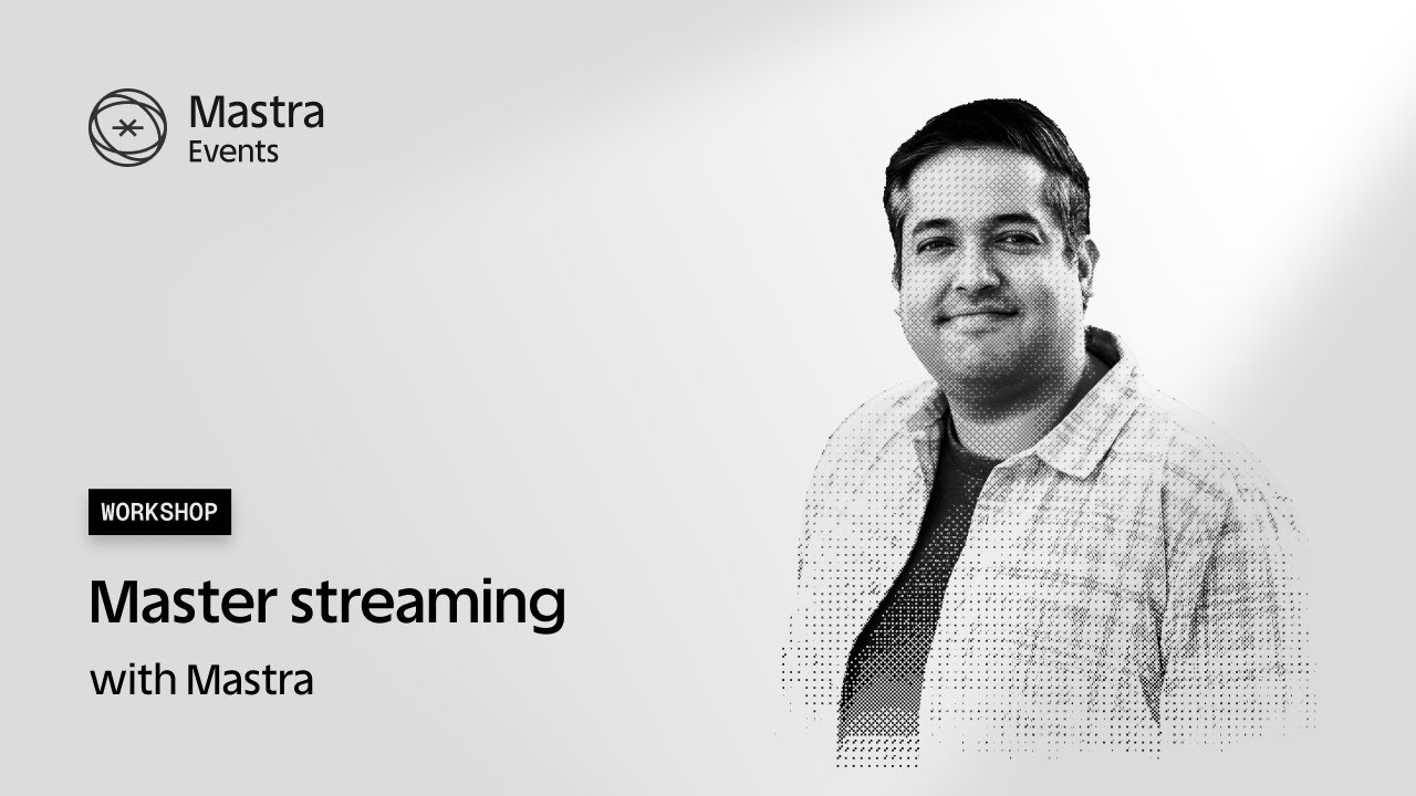 Master Streaming with Mastra