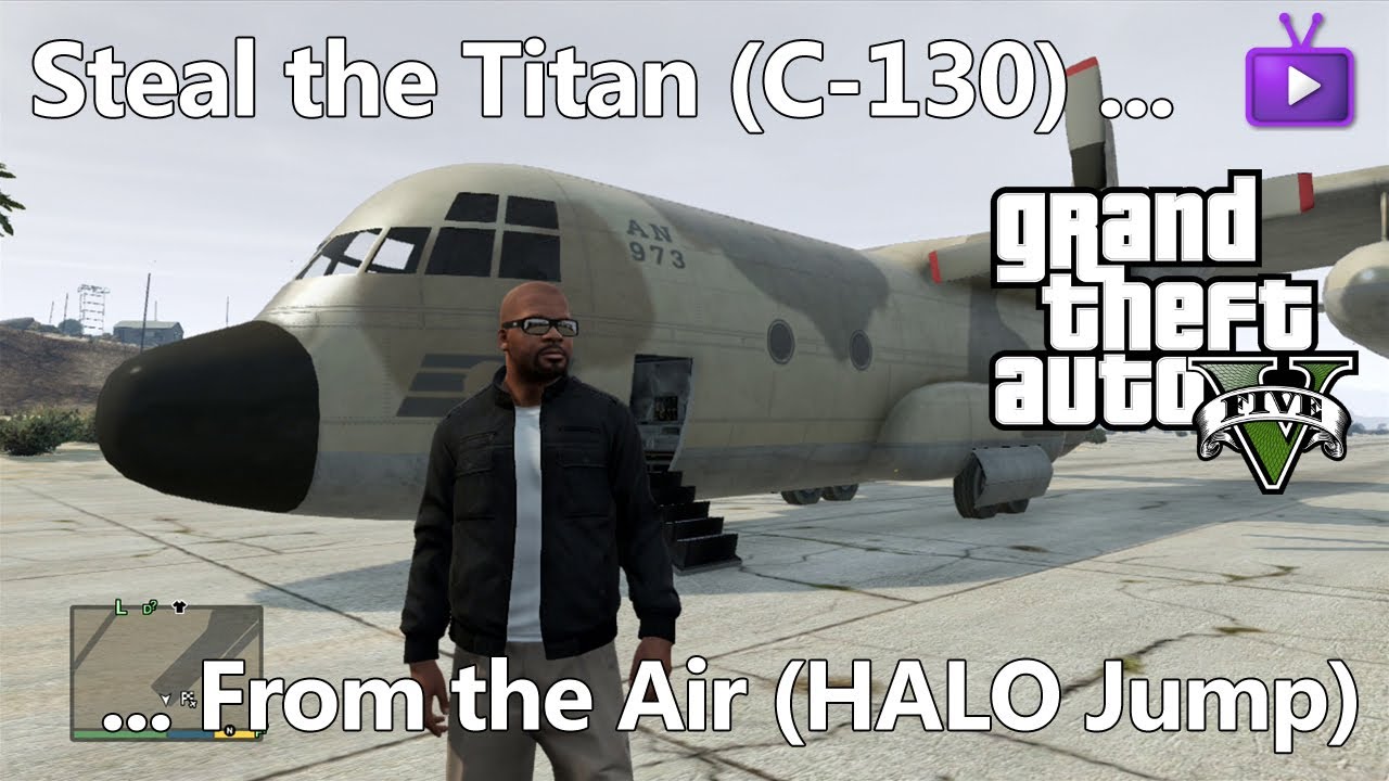 GTA V - Steal the Titan (C-130) - From the Air (HALO Jump)