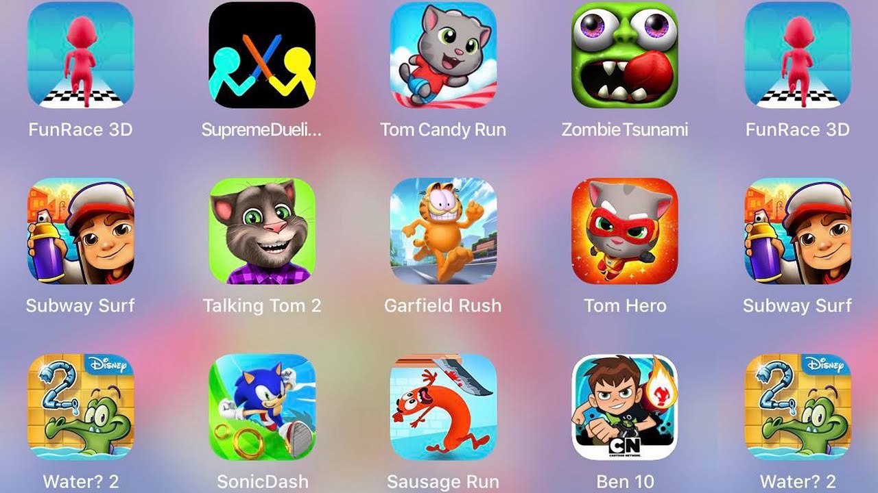 Talking Tom 2,Subway Surf,Tom Hero,Ben 10,Sausage Run,Sonic Dash,My Water 2,Garfield Rush,FunRace 3D