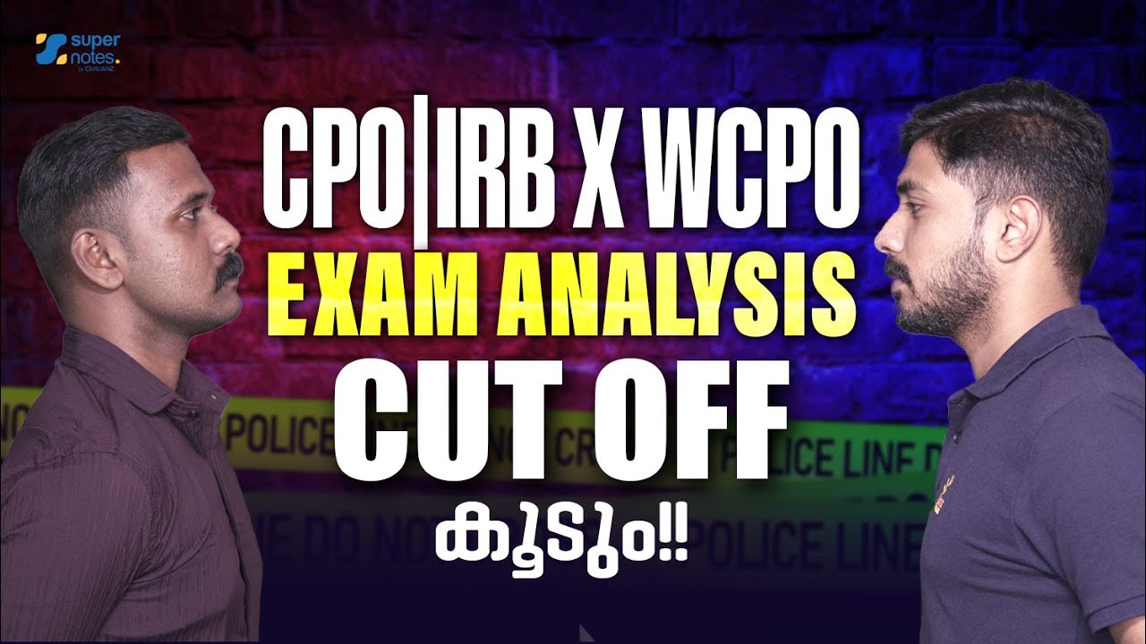 CPO/IRB x WCPO : EXAM ANALYSIS CUT OFF കൂടും | SUPER NOTES
