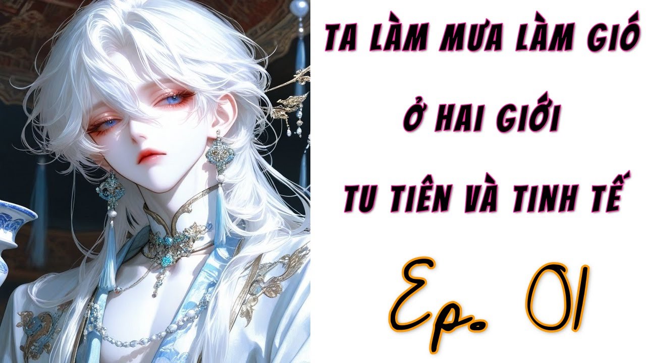 [1] - Ta Làm Mưa Làm Gió Ở Hai Giới Tu Tiên Và Tinh Tế | Dịch Thô